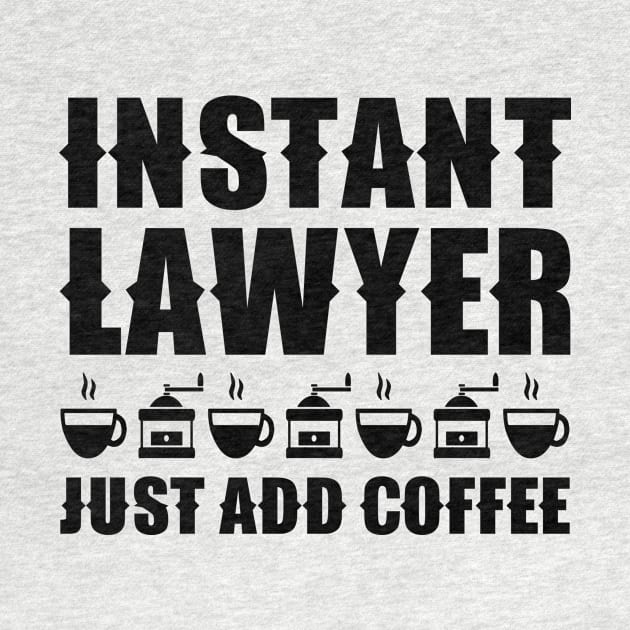 Instant Lawyer Just Add Coffee by colorsplash